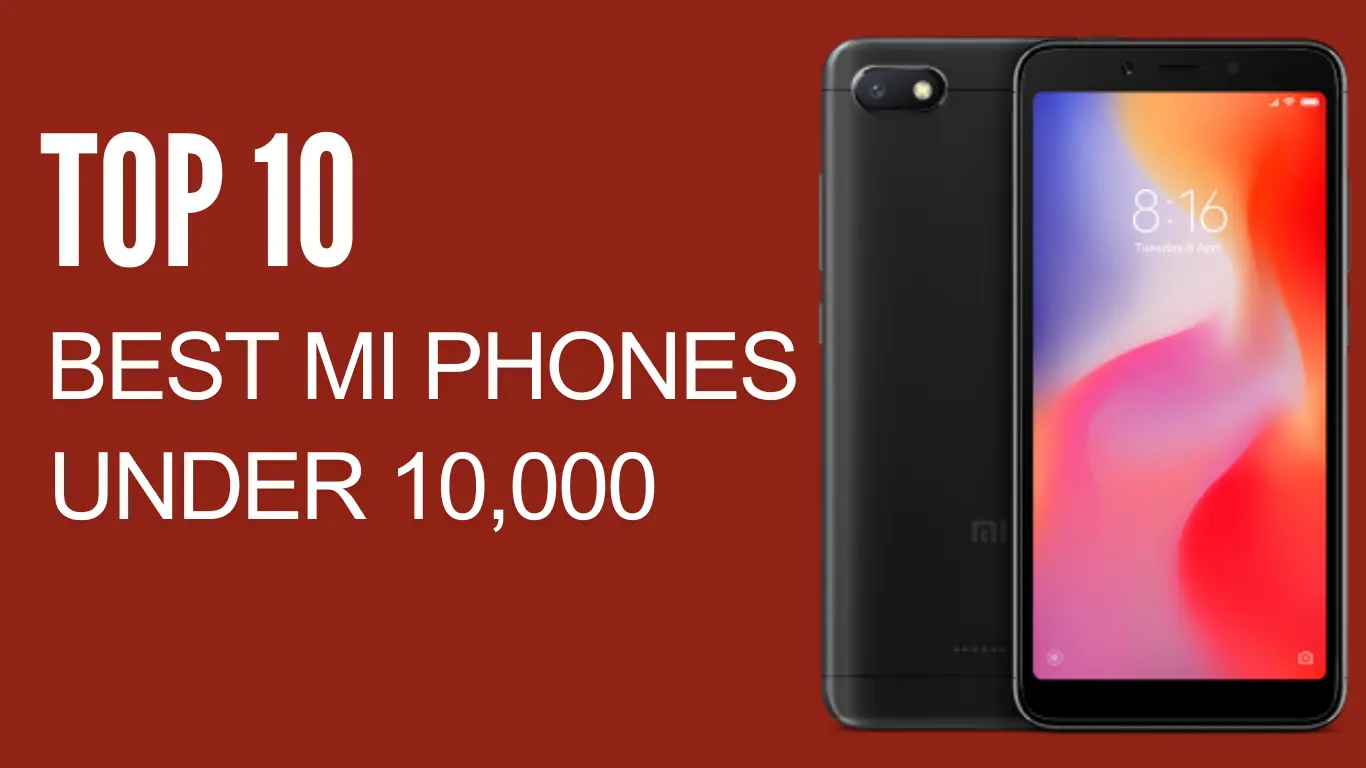 Top 10 Best MI Phones Under ₹10,000 | Best Android Smartphones in India Under 10k